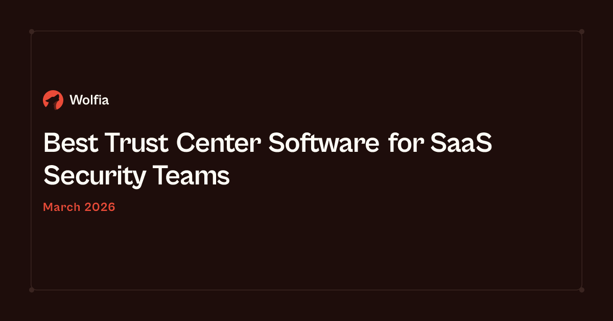 Best Trust Center Software for SaaS Security Teams (March 2026 Update)