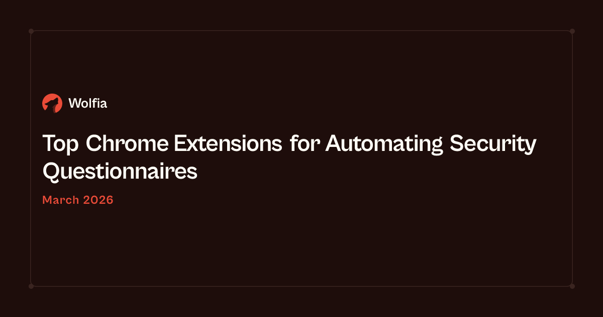 Top Chrome Extensions for Automating Security Questionnaires in March 2026