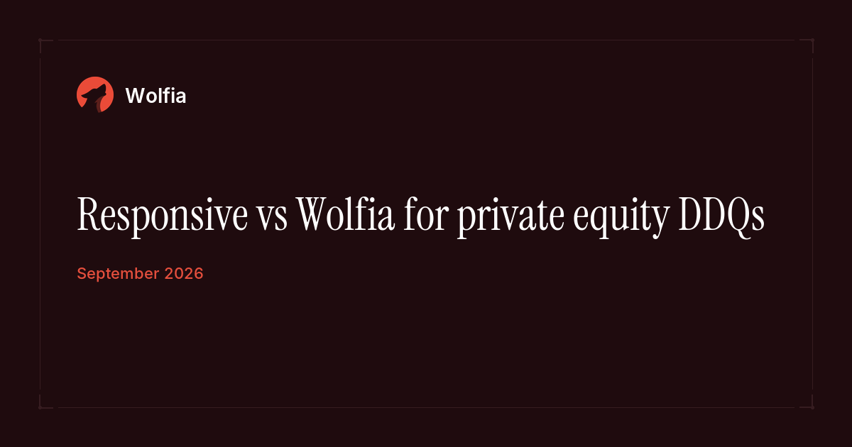 Responsive vs Wolfia for private equity DDQs