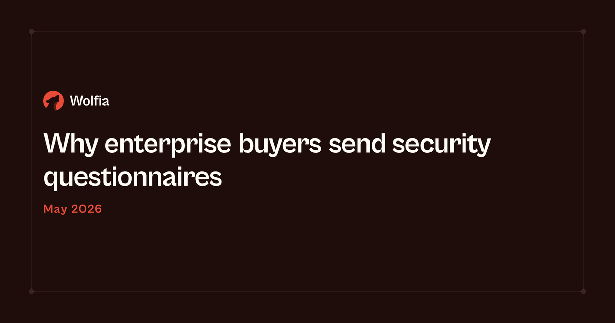 Why enterprise buyers send security questionnaires