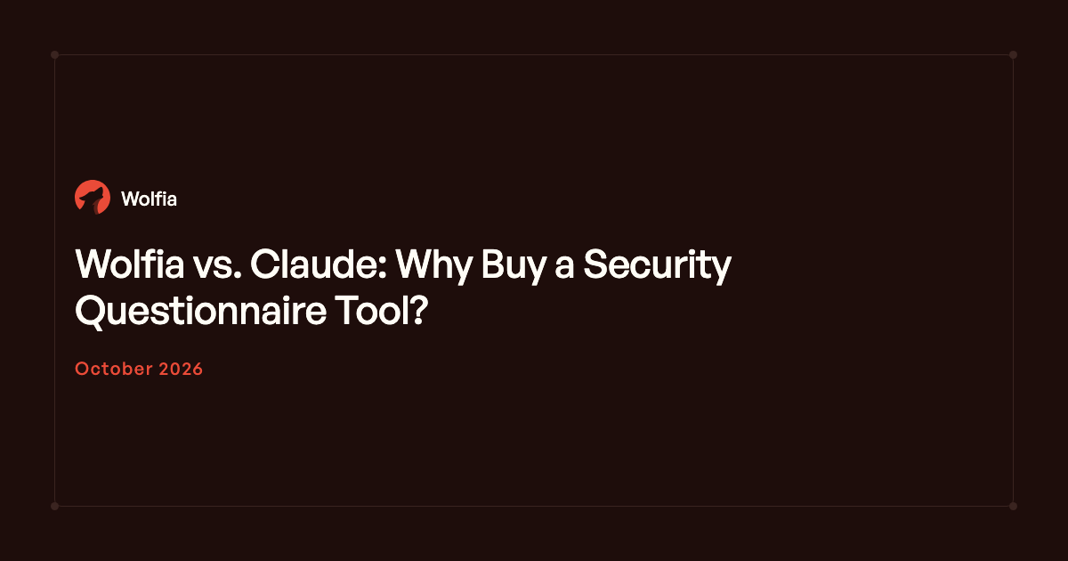 Wolfia vs. Claude: Why Buy a Security Questionnaire Tool?